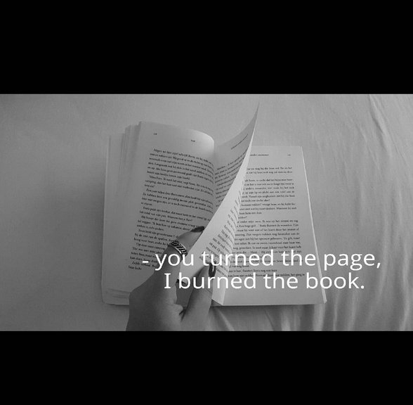 you-turned-the-page-i-burned-the-book