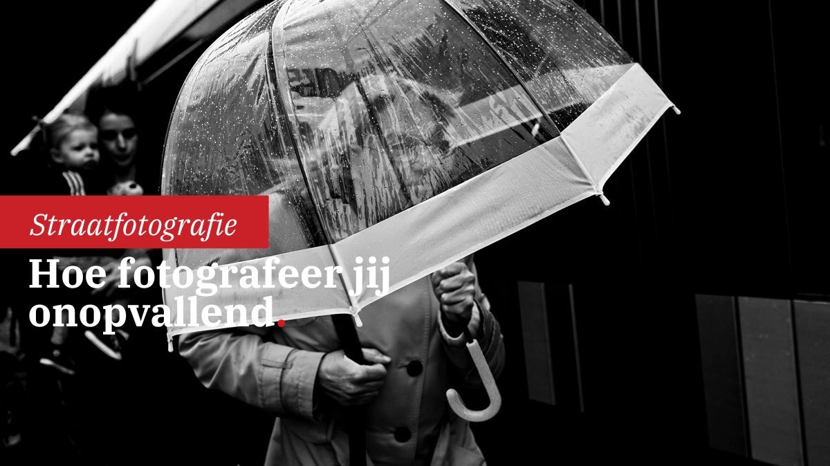 straatfotografie-hoe-fotografeer-jij-onopvallend